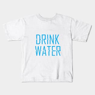 Drink Water Kids T-Shirt